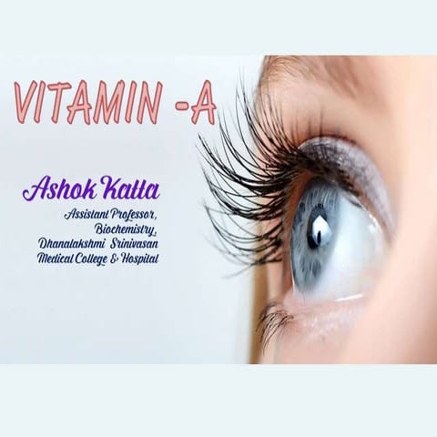 Vitamin -  A