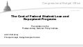 The Cost of Federal Student Loan and Repayment Programs