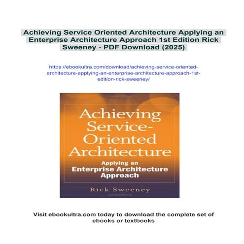 Achieving Service Oriented Architecture Applying an Enterprise Architecture A...