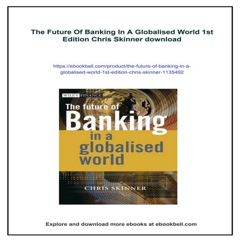 The Future Of Banking In A Globalised World 1st Edition Chris Skinner | PDF