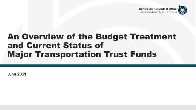 An Overview of the Budget Treatment and Current Status of Major Transportation Trust Funds