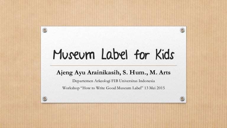 Museum Label for Kids ~ Ajeng
