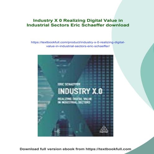 Industry X 0 Realizing Digital Value in Industrial Sectors Eric Schaeffer