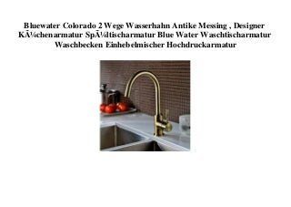 BIG PROMO Bluewater Colorado 2 Wege Wasserhahn Antike Messing   Designer KÃ¼chenarmatur SpÃ¼ltischarmatur Blue Water Waschtischarmatur Waschbecken Einhebelmischer Hochdruckarmatur 