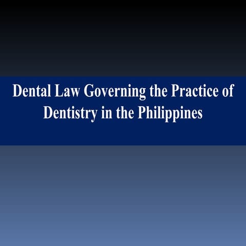 57749051-Dental-Law-in-the-Philippines-Presentation-Final.ppt