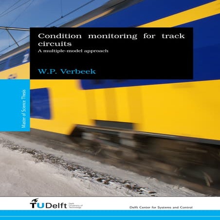 Condition monitoring for track circuits: A multiple-model approach (MSc. Thesis)