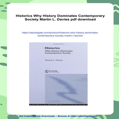 Historics Why History Dominates Contemporary Society Martin L. Davies