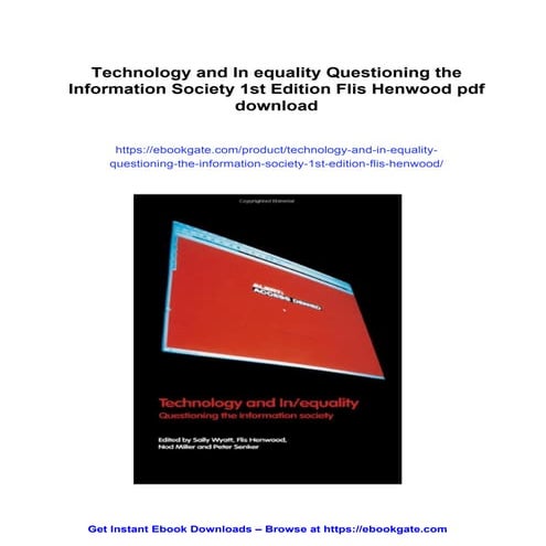 Technology and In equality Questioning the Information Society 1st Edition Fl...