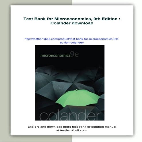 Test Bank for Microeconomics, 9th Edition : Colander
