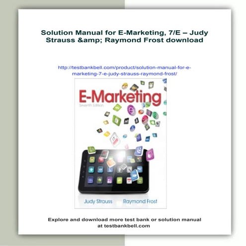 Solution Manual for E-Marketing, 7/E – Judy Strauss &amp; Raymond Frost