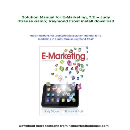 Solution Manual for E-Marketing, 7/E – Judy Strauss &amp; Raymond Frost