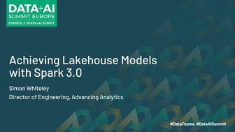 Achieving Lakehouse Models with Spark 3.0