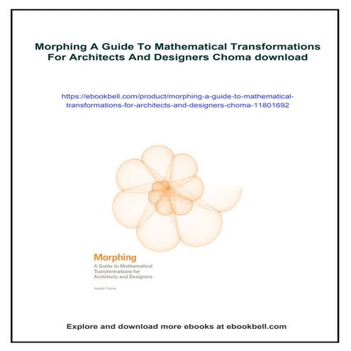 Morphing A Guide To Mathematical Transformations For Architects And Designers...