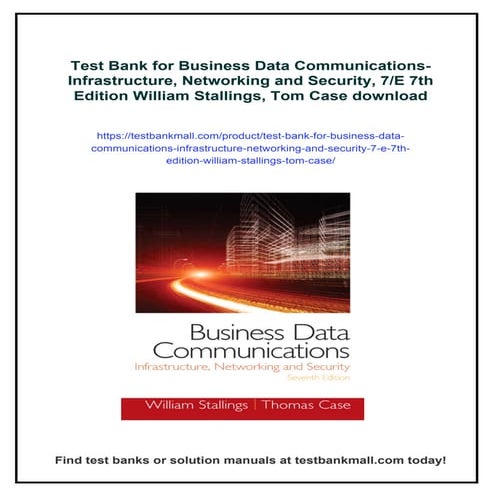 Test Bank for Business Data Communications- Infrastructure, Networking and Se...