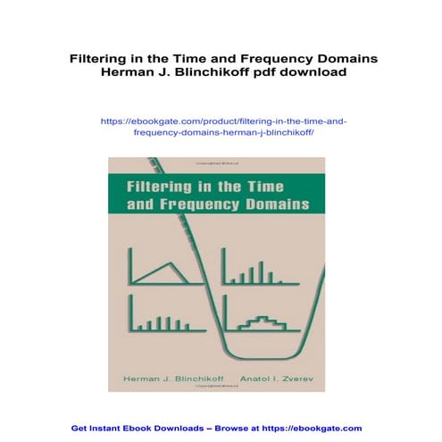 Filtering in the Time and Frequency Domains Herman J. Blinchikoff