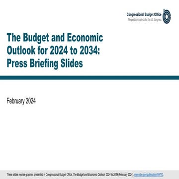 The Budget And Economic Outlook 2024 To 2034 The Budget and Economic Outlook for 2024 to 2034: Press Briefing Slides