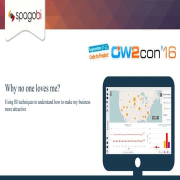 Why no one loves me? Using BI techniques to make my business more attractive,...
