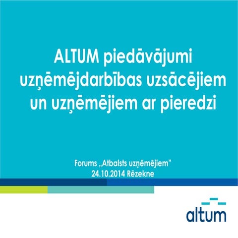 ALTUM piedāvājumi uzņēmējdarbības uzsācējiem un uzņēmējiem ar pieredzi 