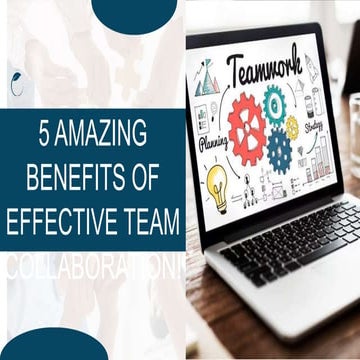 5 Amazing Benefits of Effective Team Collaboration!.pptx