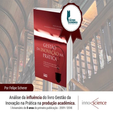 Gestão da Inovação na Prática 5 anos (2009-2014)
