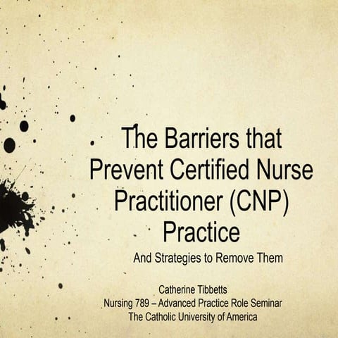 The Barriers that Prevent Certified Nurse Practitioner (CNP) Practice