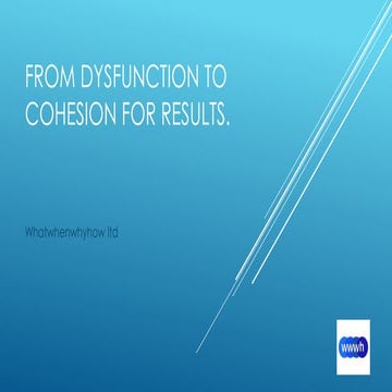 From dysfunction to cohesion for results.