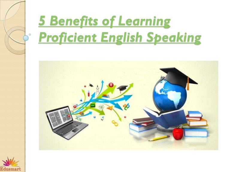 5 benefits of learning proficient english speaking