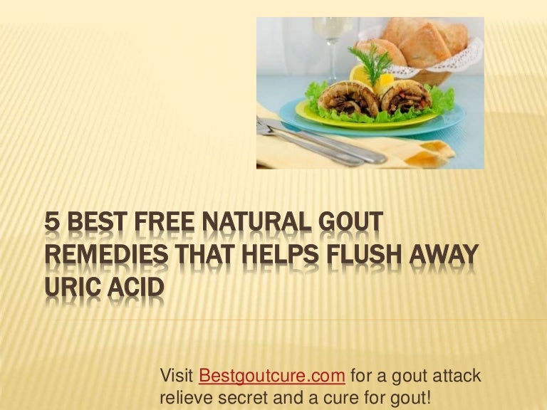 5 best free natural gout remedies that helps flush away uric acid
