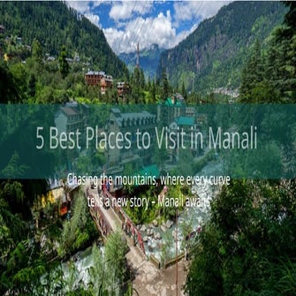 5 Best Places to Visit in Manali (1).pptx