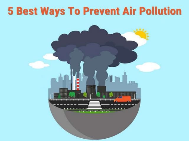 5 Best Ways To Prevent Air Pollution | PPT