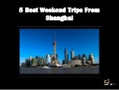5 Best Weekend Trips From Shanghai
