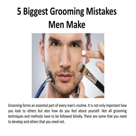 5 Biggest Grooming Mistakes Men Make Pptx