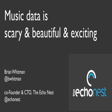 Brian Whitman - Music data is scary & beautiful & exciting