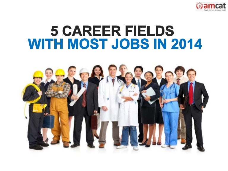 5 Career Fields With Most Jobs in 2014