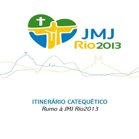 5ª Catequese - Itinerário JMJ Rio'13