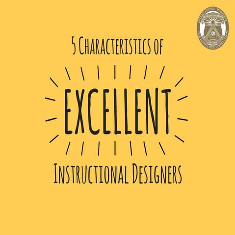 5 Characteristics of Excellent Instructional Designers