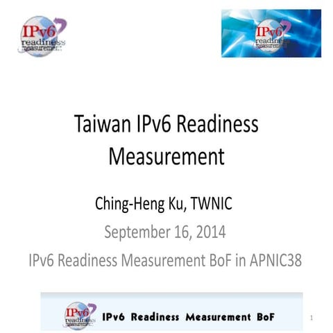 Taiwan IPv6 Measurement, by Ching-Heng Ku [APNIC 38 / APIPv6TF]
