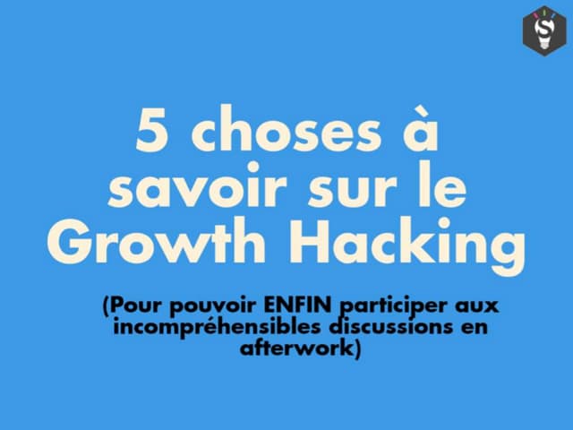 5 choses à savoir sur le growth hac...