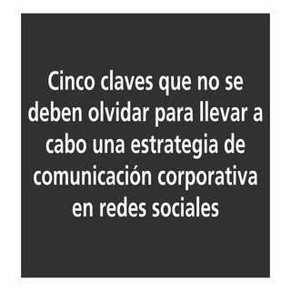 5 claves para la comunicación en re...