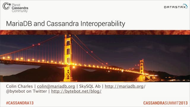 C* Summit 2013: Can't we all just get along? MariaDB and Cassandra by Colin C...