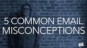 5 Common Email Misconceptions