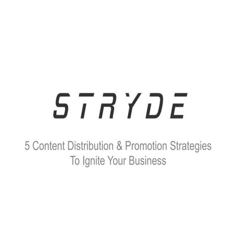 5 Content Distribution & Promotion Strategies To Ignite Your Business
