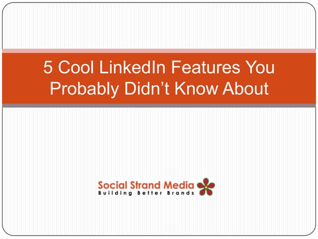 5 Cool LinkedIn Features You Probably Didn't Know About