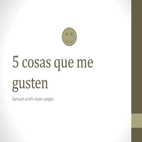 5 cosas que me gusten.
