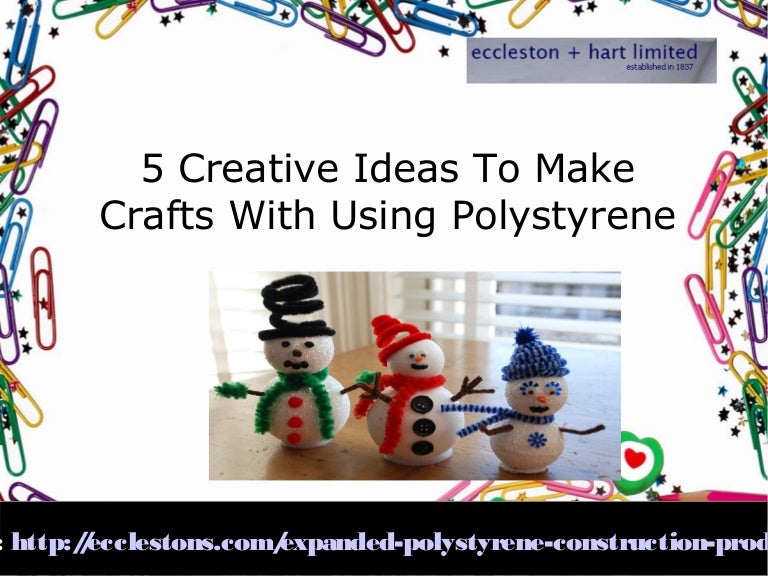5 creative ideas to make crafts with using polystyrene