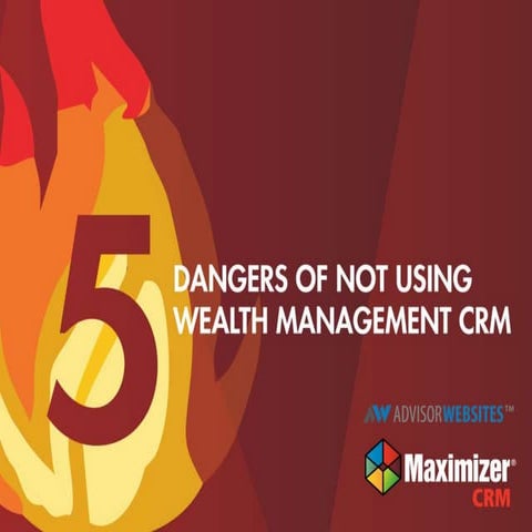 5 Dangers of Not Using Wealth Management CRM Advisors Websites