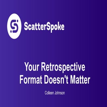 Your Retrospective Format Doesnt Matter
