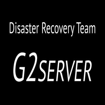 G2 server - Disaster Recovery Team 