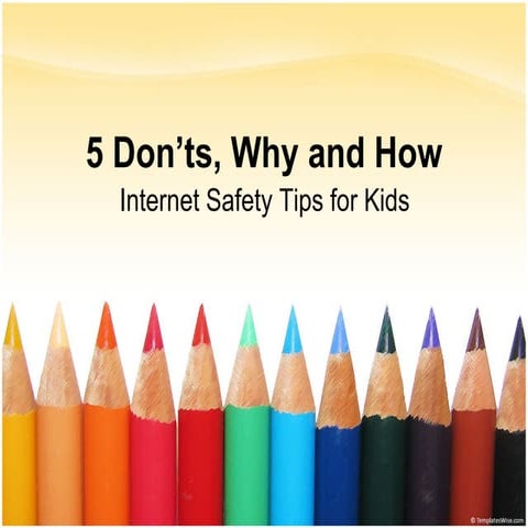 5 Donts, Why and How - Internet Safety
