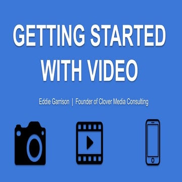 Getting Started with Video